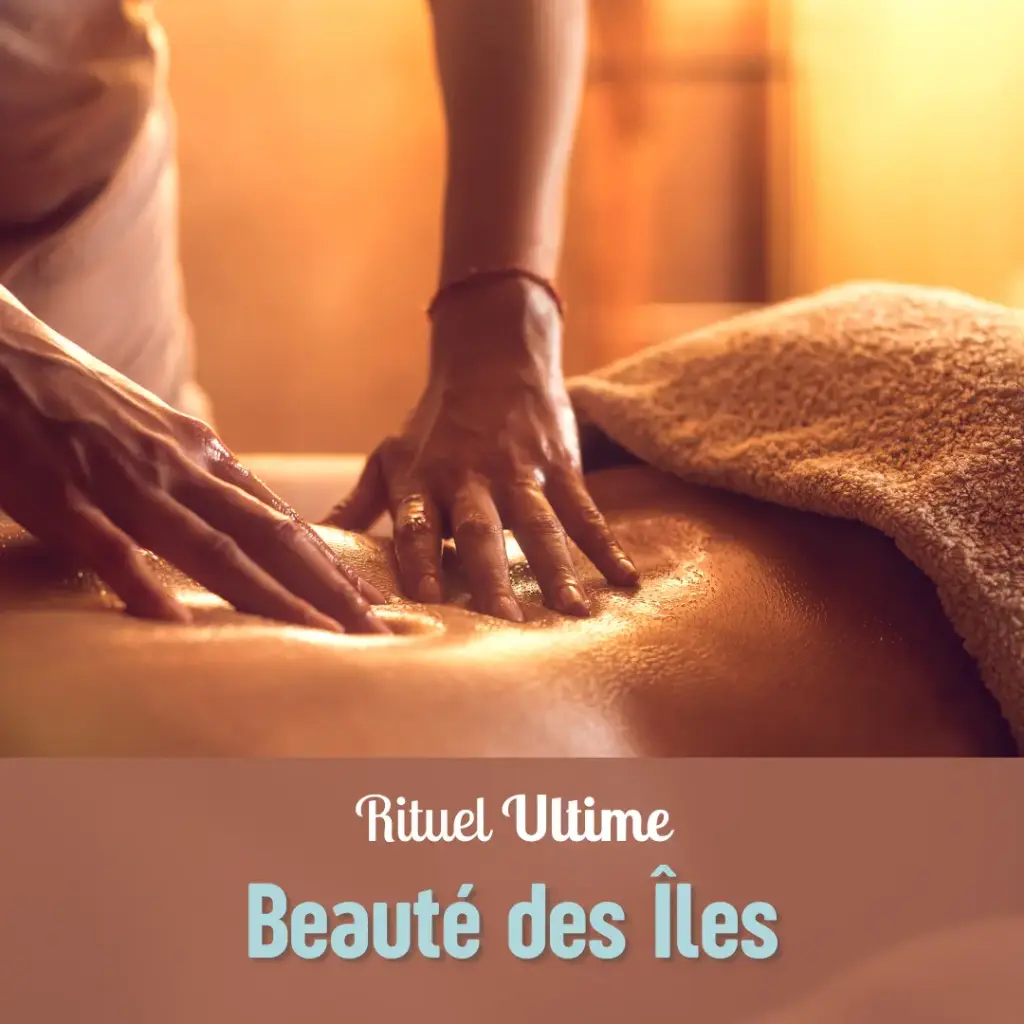 Rituel Ultime By Beauté des Îles - 3h30